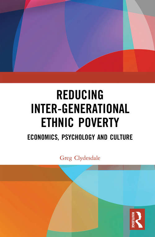 Book cover of Reducing Inter-generational Ethnic Poverty: Economics, Psychology and Culture (Education, Poverty and International Development)