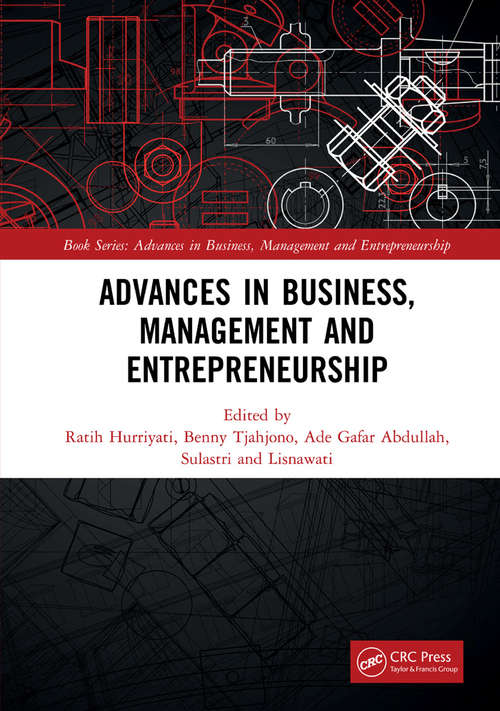 Book cover of Advances in Business, Management and Entrepreneurship: Proceedings of the 4th Global Conference on Business Management & Entrepreneurship (GC-BME 4), 8 August 2019, Bandung, Indonesia (Advances in Business, Management and Entrepreneurship)