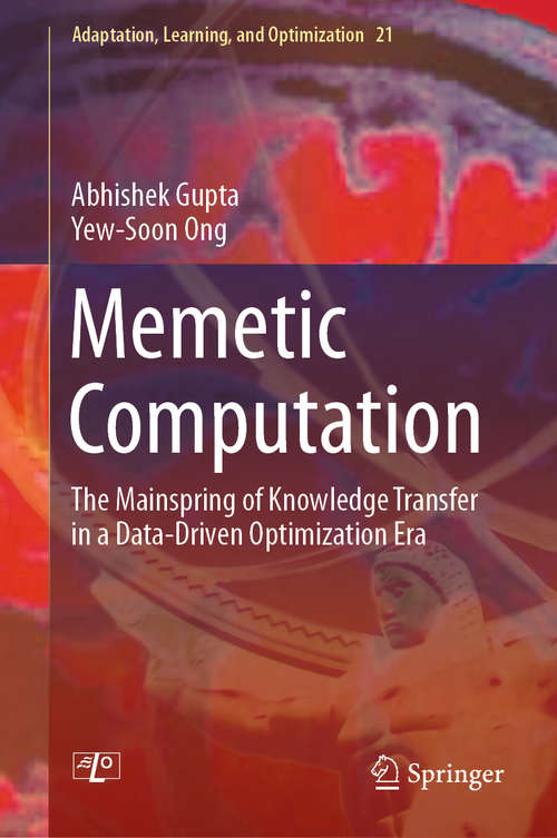 Book cover of Memetic Computation: The Mainspring Of Knowledge Transfer In The Data-driven Optimization Era (Adaptation, Learning, and Optimization #21)