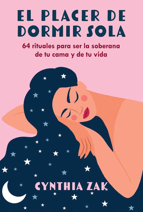 Book cover of El placer de dormir sola: 64 rituales para ser la soberana de tu cama y de tu vida