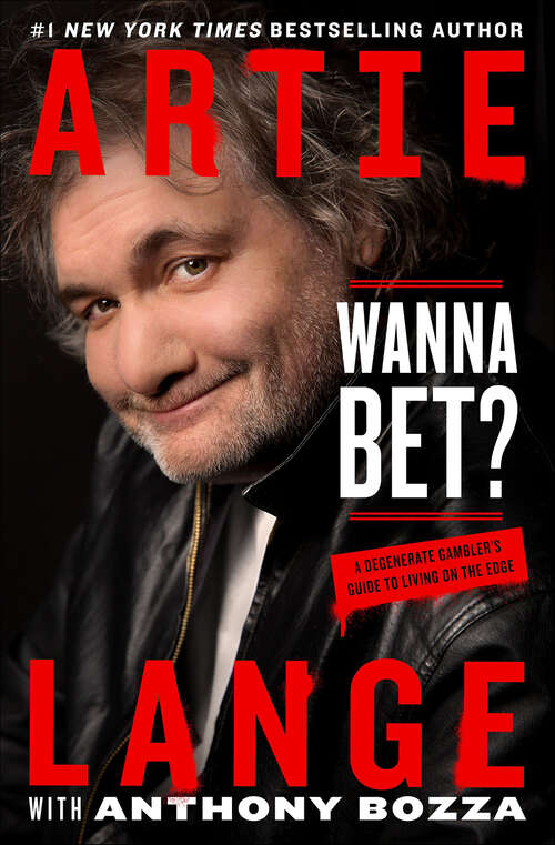 Book cover of Wanna Bet?: A Degenerate Gambler's Guide to Living on the Edge