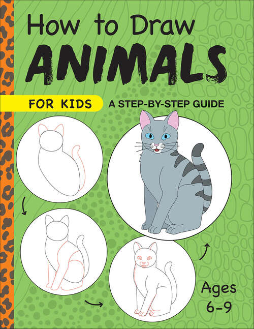 Book cover of How to Draw Animals for Kids: A Step by Step Guide (Drawing for Kids Ages 6 to 9)