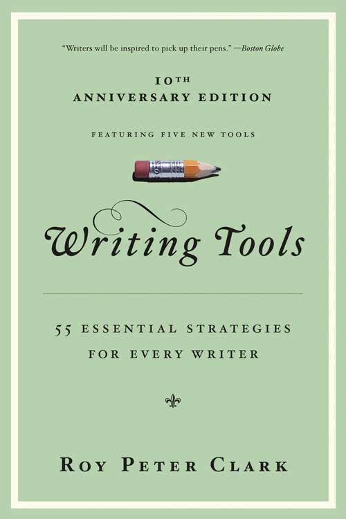 Book cover of Writing Tools: 55 Essential Strategies for Every Writer