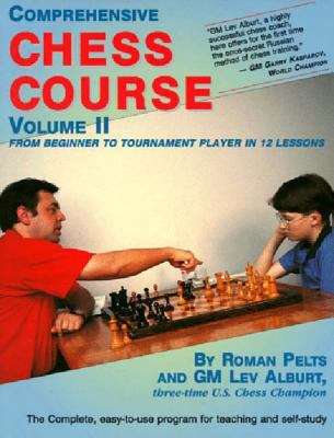 Book cover of Comprehensive Chess Course: From Beginner to Tournament Player in 12 Lessons (Comprehensive Chess Course: Volume II)