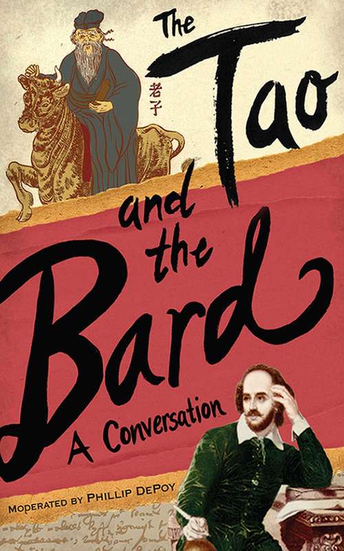 Book cover of The Tao and the Bard: A Conversation (Proprietary)