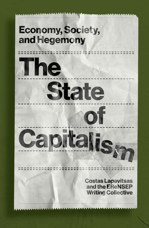 Book cover of The State of Capitalism: Economy, Society, and Hegemony