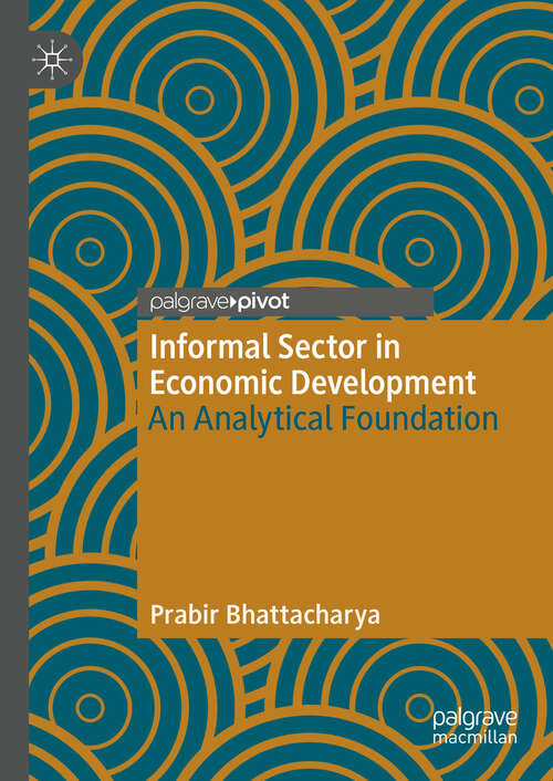 Book cover of Informal Sector in Economic Development: An Analytical Foundation (2024)