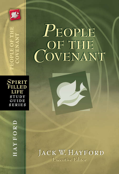 Book cover of People of the Covenant: God's New Covenant for Today (Spirit-Filled Life Study Guide Series)