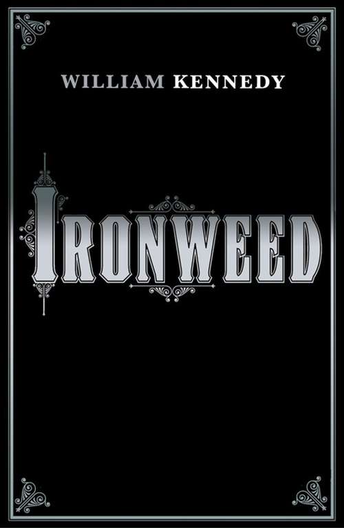 Book cover of Ironweed (Albany Cycle #3)