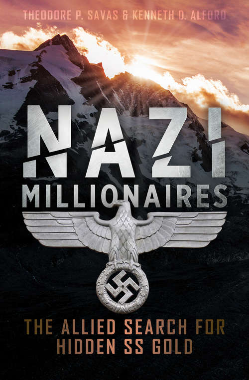 Book cover of Nazi Millionaires: The Allied Search for Hidden SS Gold (World War Ii Ser.)