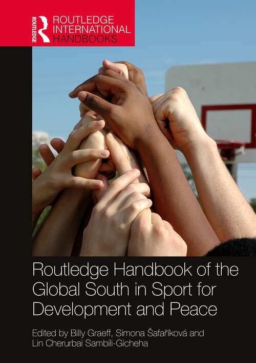 Book cover of Routledge Handbook of the Global South in Sport for Development and Peace (Routledge International Handbooks)