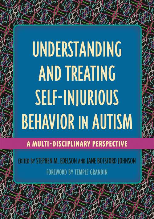 Book cover of Understanding and Treating Self-Injurious Behavior in Autism: A Multi-Disciplinary Perspective