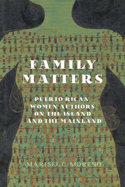 Book cover of Family Matters: Puerto Rican Women Authors on the Island and the Mainland (New World Studies)