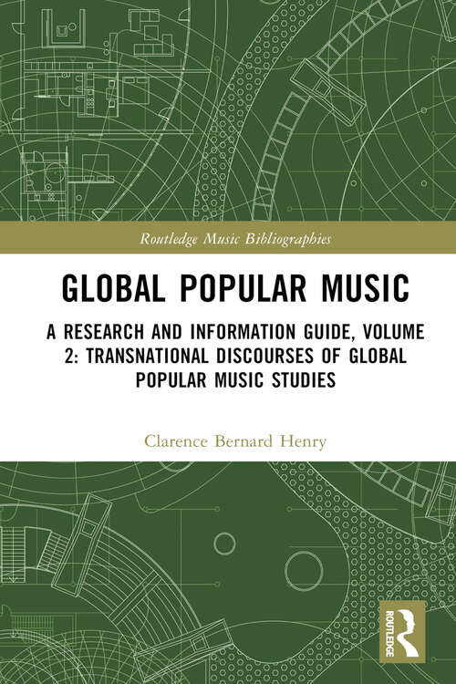 Book cover of Global Popular Music: A Research and Information Guide, Volume 2: Transnational Discourses of Global Popular Music Studies (Routledge Music Bibliographies)