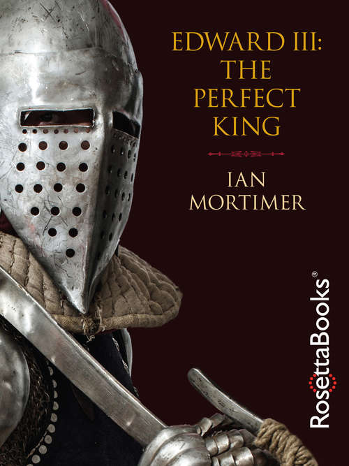 Book cover of Edward III: The Perfect King (Digital Original)