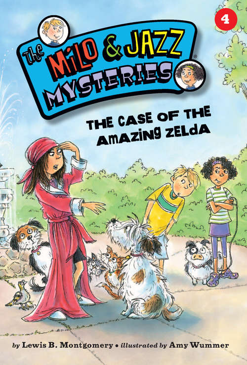 Book cover of The Case of the Amazing Zelda: Milo & Jazz #4 (The Milo & Jazz Mysteries ®: Vol. 4)