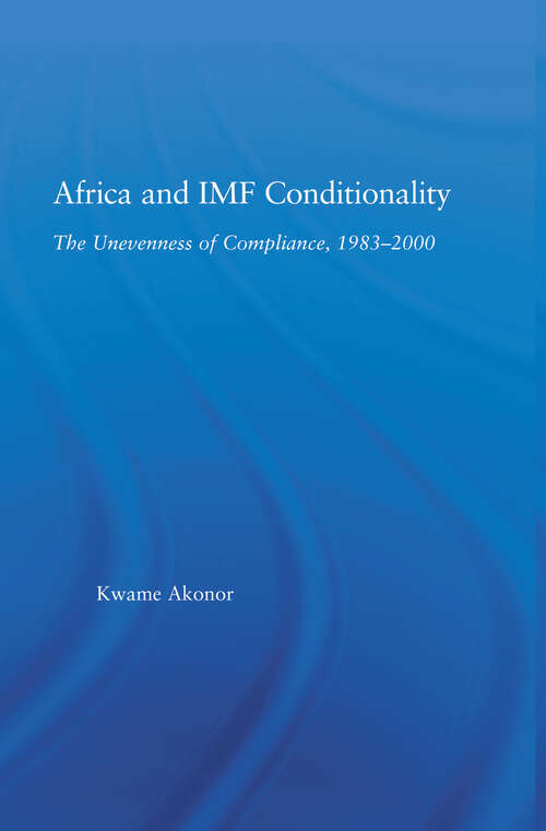 Book cover of Africa and IMF Conditionality: The Unevenness of Compliance, 1983-2000 (African Studies)