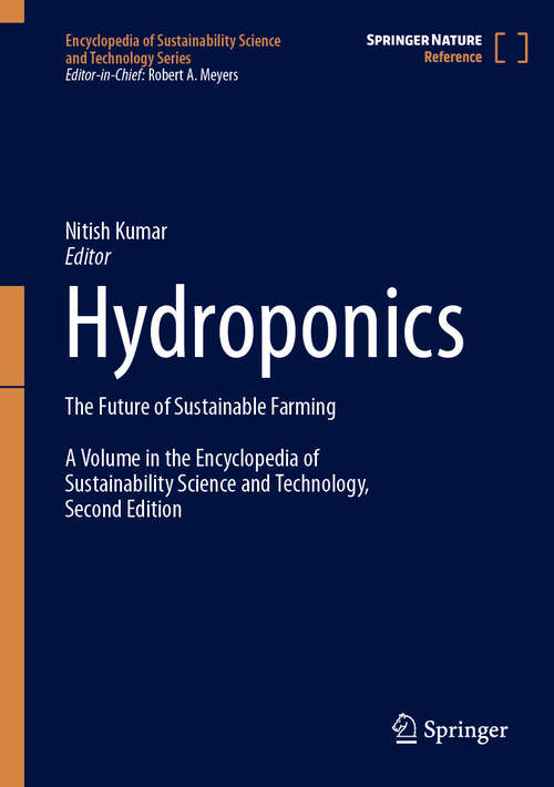 Book cover of Hydroponics: The Future of Sustainable Farming (2024) (Encyclopedia of Sustainability Science and Technology Series)