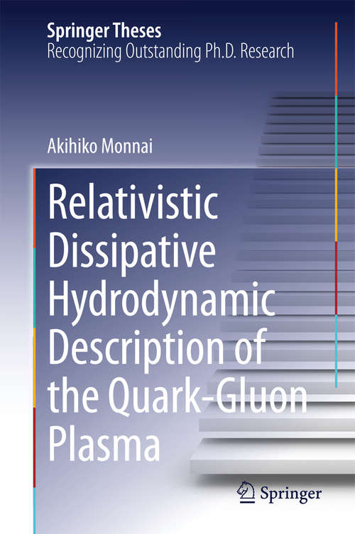 Book cover of Relativistic Dissipative Hydrodynamic Description of the Quark-Gluon Plasma