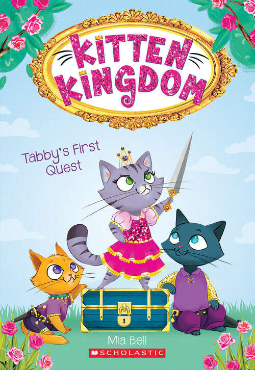 Book cover of Tabby's First Quest (Kitten Kingdom #1)
