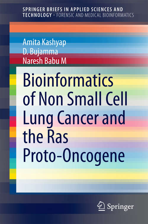 Book cover of Bioinformatics of Non Small Cell Lung Cancer and the Ras Proto-Oncogene (SpringerBriefs in Applied Sciences and Technology)