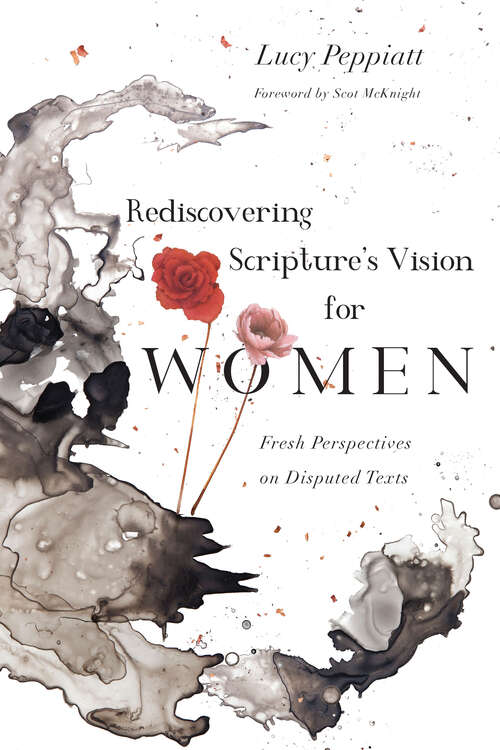 Book cover of Rediscovering Scripture's Vision for Women: Fresh Perspectives on Disputed Texts