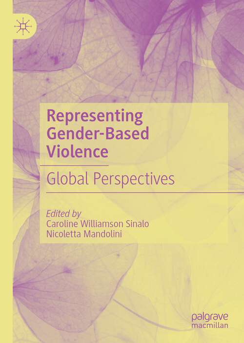 Book cover of Representing Gender-Based Violence: Global Perspectives (1st ed. 2023)