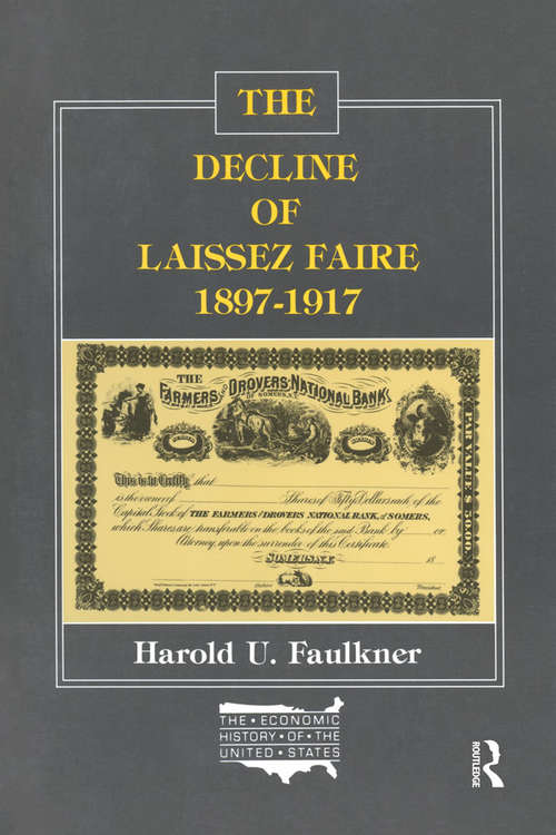 Book cover of The Decline of Laissez Faire, 1897-1917