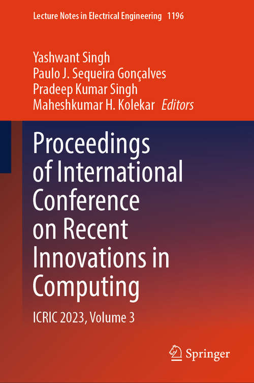 Book cover of Proceedings of International Conference on Recent Innovations in Computing: ICRIC 2023, Volume 3 (Lecture Notes in Electrical Engineering #1196)