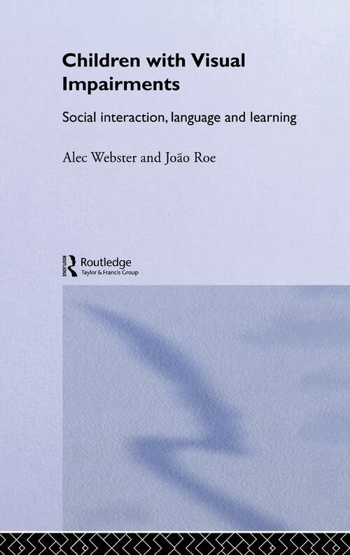 Book cover of Children with Visual Impairments: Social Interaction, Language and Learning