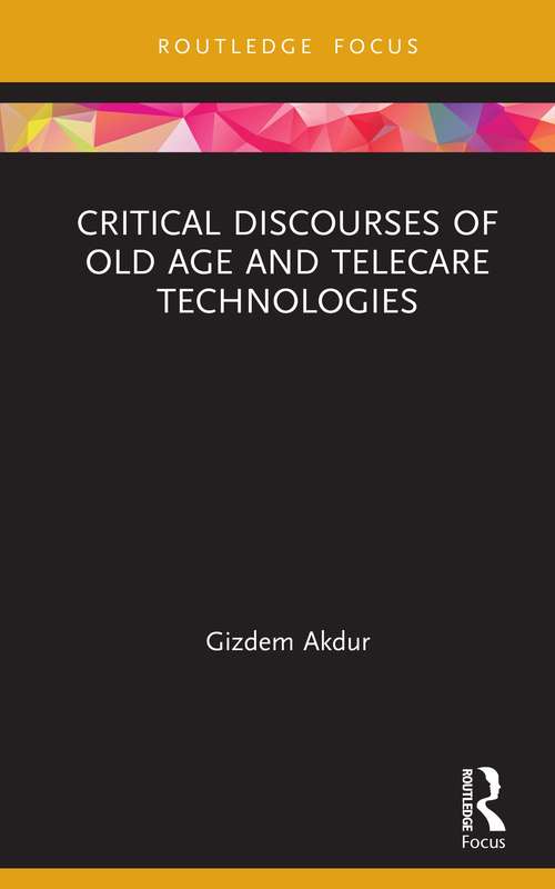 Book cover of Critical Discourses of Old Age and Telecare Technologies