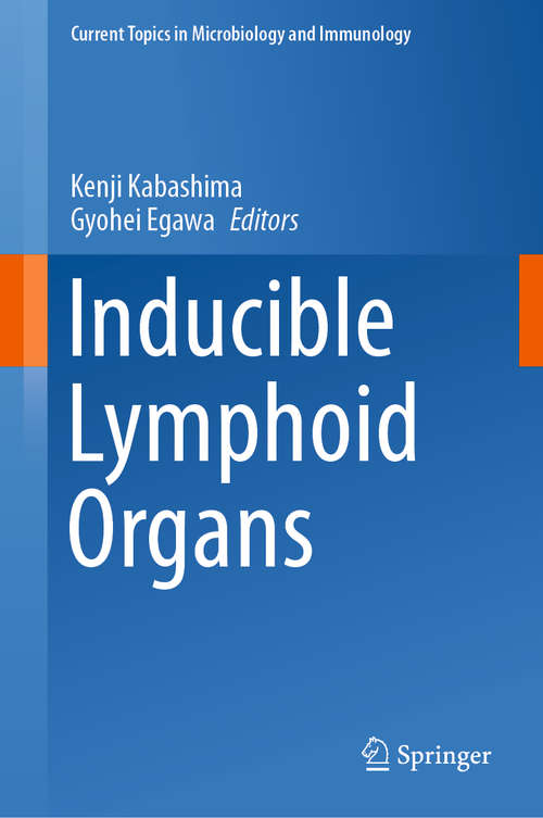 Book cover of Inducible Lymphoid Organs (1st ed. 2020) (Current Topics in Microbiology and Immunology #426)
