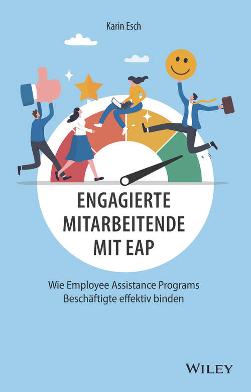 Book cover of Engagierte Mitarbeitende mit EAP: Wie Employee Assistance Programs Beschäftigte effektiv binden
