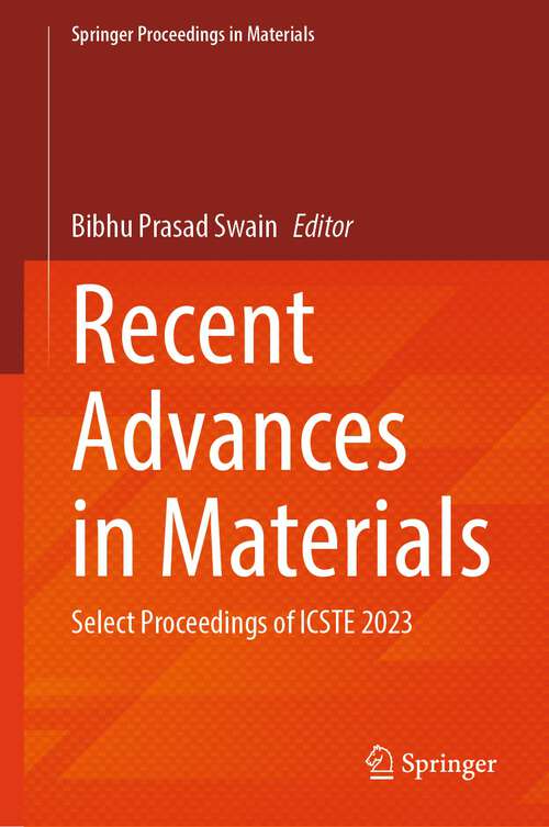 Book cover of Recent Advances in Materials: Select Proceedings of ICSTE 2023 (1st ed. 2023) (Springer Proceedings in Materials #25)