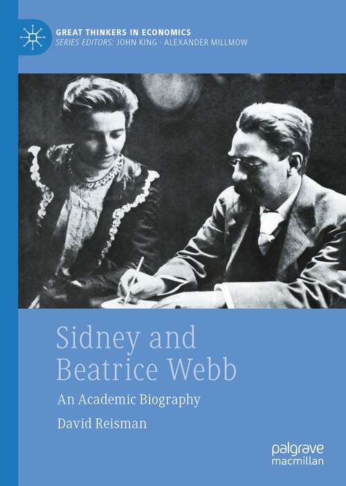 Book cover of Sidney and Beatrice Webb: An Academic Biography (1st ed. 2022) (Great Thinkers in Economics)