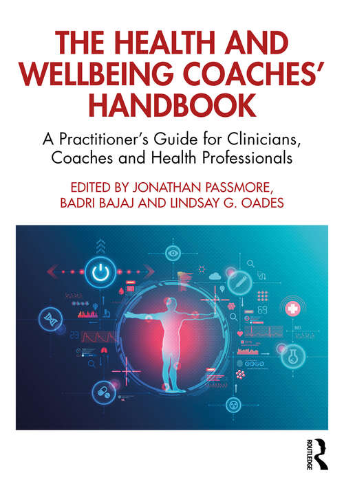 Book cover of The Health and Wellbeing Coaches' Handbook: A Practitioner's Guide for Clinicians, Coaches and Health Professionals (The Coaches' Handbook Series)