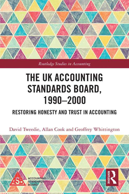 Book cover of The UK Accounting Standards Board, 1990-2000: Restoring Honesty and Trust in Accounting (Routledge Studies in Accounting)