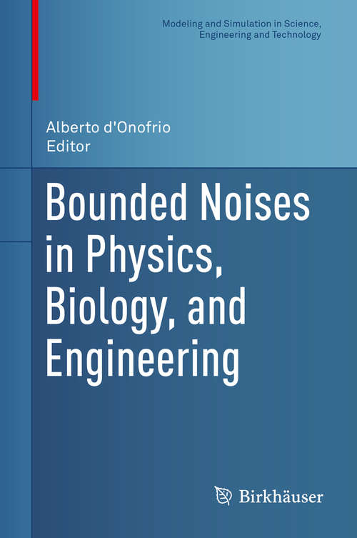 Book cover of Bounded Noises in Physics, Biology, and Engineering (Modeling and Simulation in Science, Engineering and Technology)