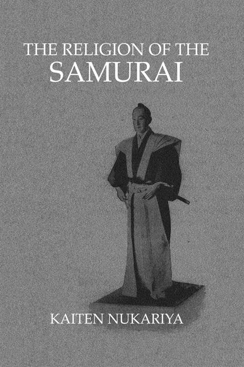 Book cover of Religion Of The Samurai: A Study Of Zen Philosophy And Discipline In China And Japan (Oriental Ser.)