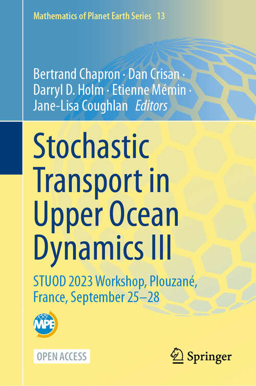 Book cover of Stochastic Transport in Upper Ocean Dynamics III: STUOD 2023 Workshop, Plouzané, France, September 25–28 (Mathematics of Planet Earth #13)