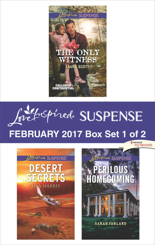 Book cover of Harlequin Love Inspired Suspense February 2017 - Box Set 1 of: The Only Witness\Desert Secrets\Perilous Homecoming