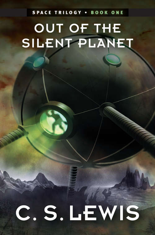 Book cover of Out of the Silent Planet (The Space Trilogy #1)