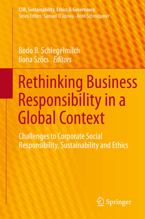 Book cover of Rethinking Business Responsibility in a Global Context: Challenges to Corporate Social Responsibility, Sustainability and Ethics (1st ed. 2020) (CSR, Sustainability, Ethics & Governance)