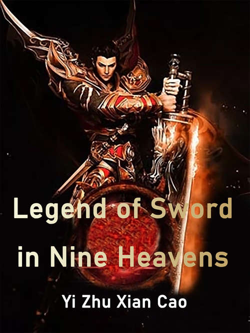Book cover of Legend of Sword in Nine Heavens: Volume 4 (Volume 4 #4)
