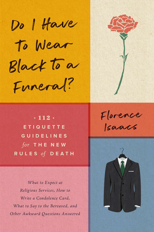 Book cover of Do I Have to Wear Black to a Funeral?: 112 Etiquette Guidelines For The New Rules Of Death