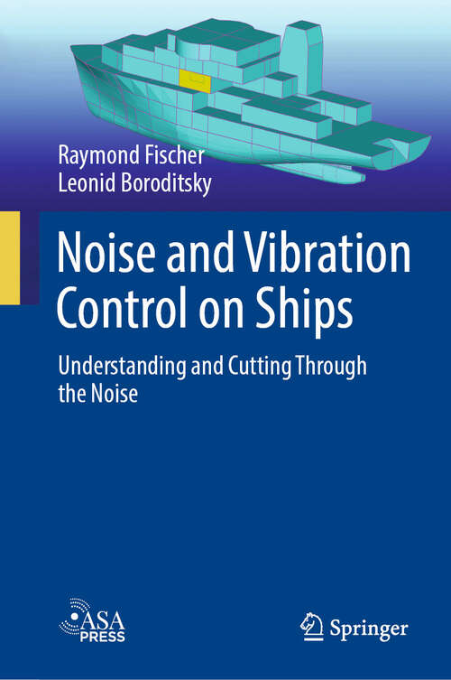 Book cover of Noise and Vibration Control on Ships: Understanding and Cutting Through the Noise (2024)