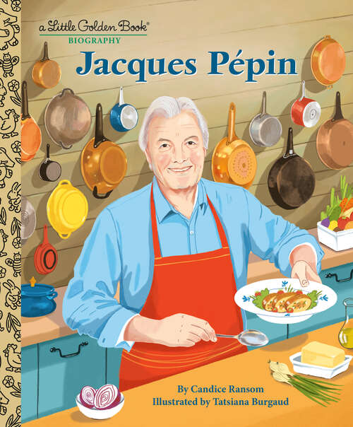 Book cover of Jacques Pépin: A Little Golden Book Biography (Little Golden Book)