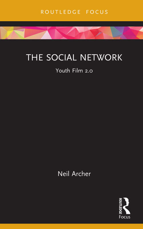 Book cover of The Social Network: Youth Film 2.0 (Cinema and Youth Cultures)