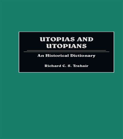 Book cover of Utopias and Utopians: An Historical Dictionary of Attempts to Make the World a Better Place and Those Who Were Involved