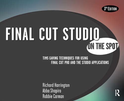 Book cover of Final Cut Studio On the Spot: The Independent Studio Handbook (3)